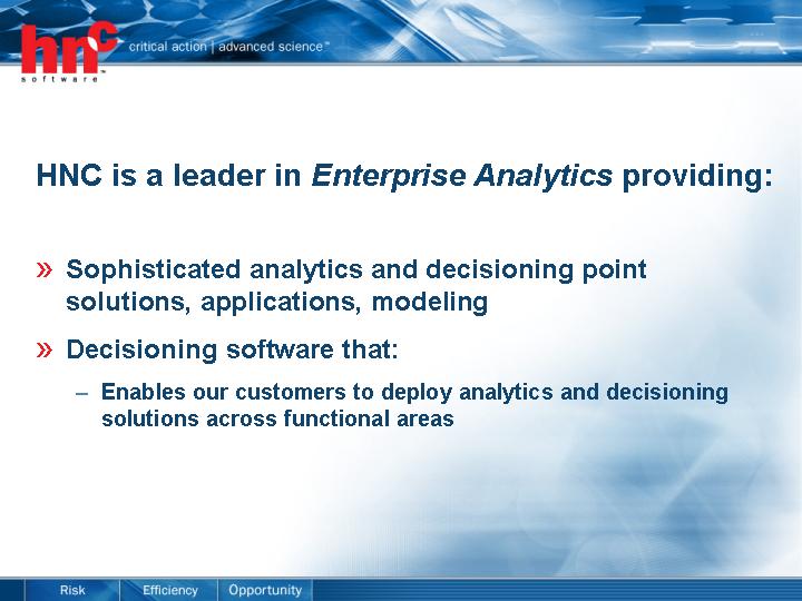 (HNC IS A LEADER IN ENTERPRISE ANALYTICS PROVIDING:)