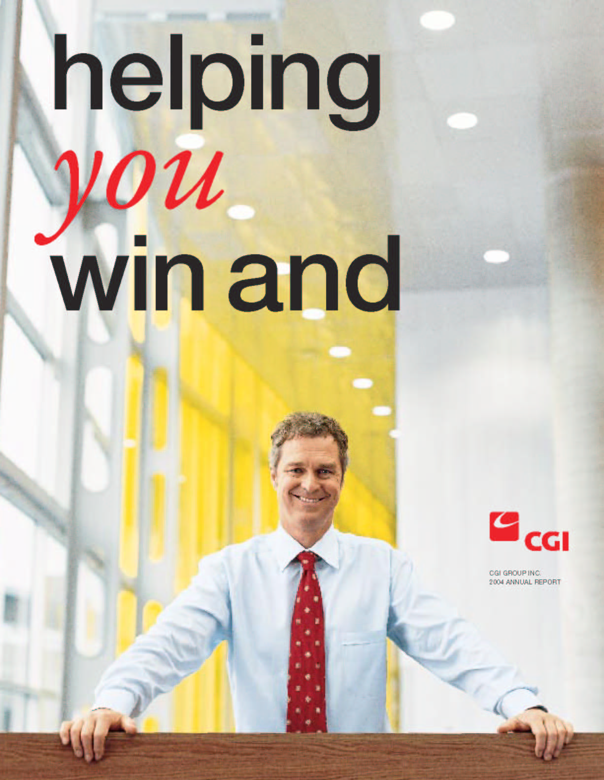 CGI GROUP INC. 2004 ANNUAL REPORT -- helping you win and...