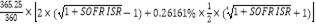 Formula:365.25360?2?1+SOFR ISR-1+0.26161%?12?41+SOFR ISR+1