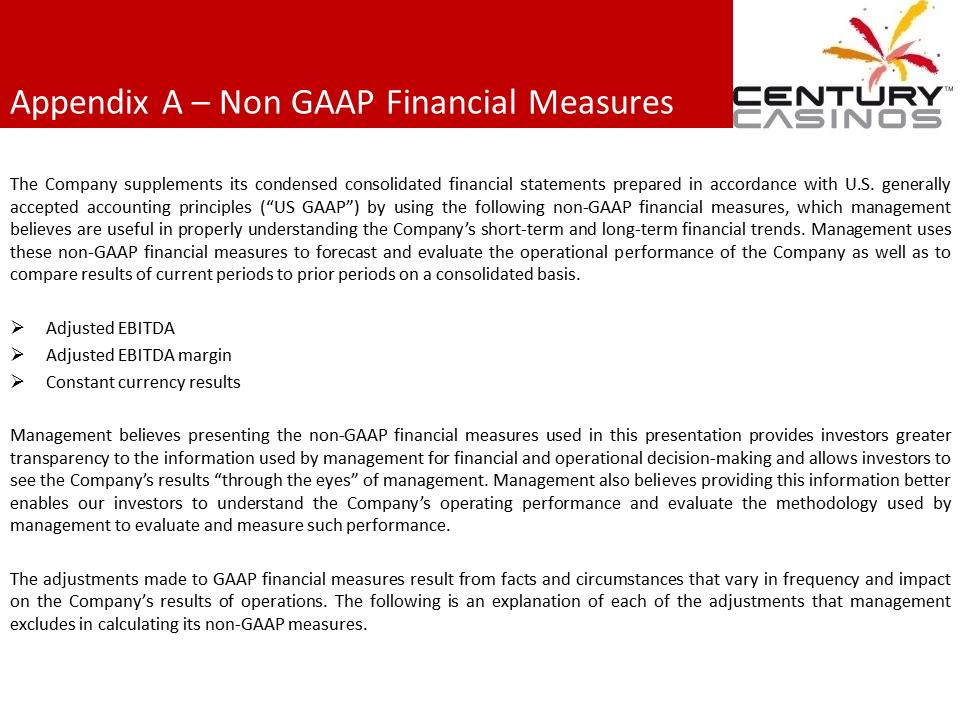 X:\Century Casinos\SEC Filings\2015\Press Releases\Q3 2015\Presentations\Financial Results Presentation Q3 2015\Slide20.PNG