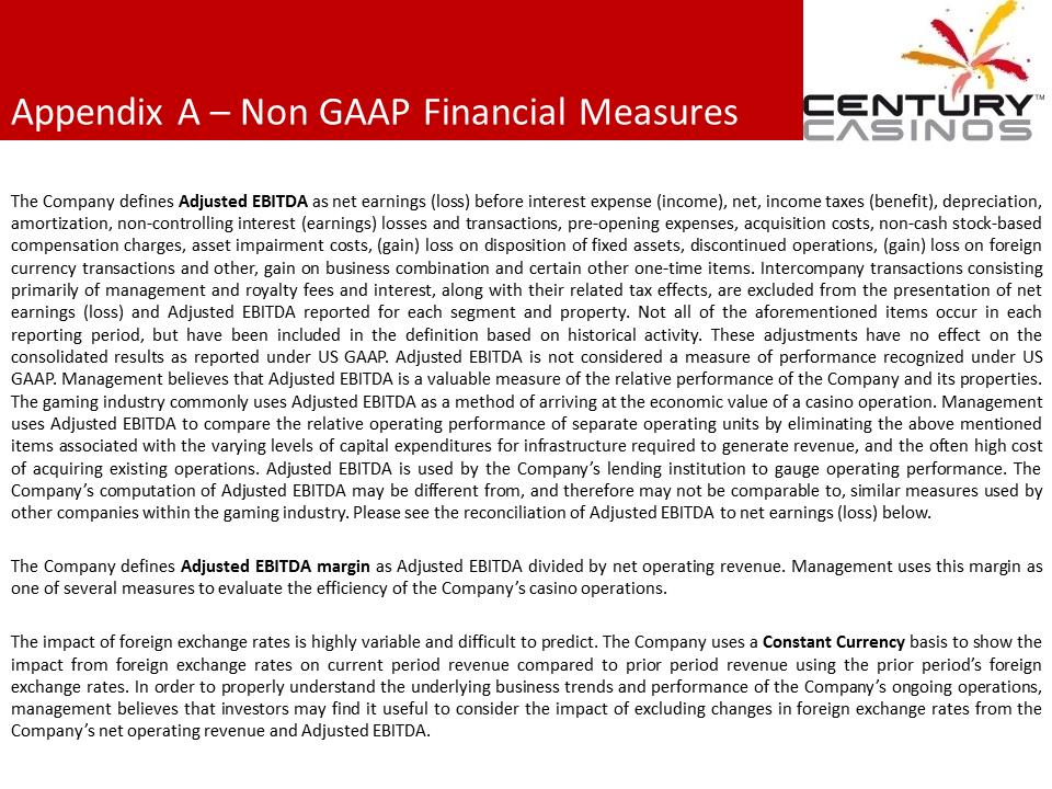 X:\Century Casinos\SEC Filings\2015\Press Releases\Q3 2015\Presentations\Financial Results Presentation Q3 2015\Slide21.PNG