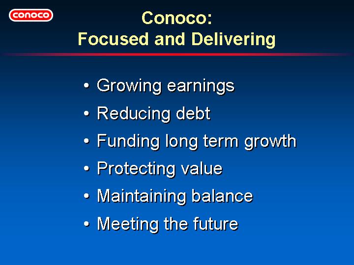 (CONOCO: FOCUSED AND DELIVERING)