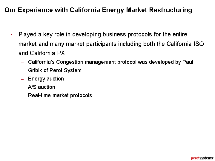 (OUR EXPERIENCE WITH CALIFORNIA ENERGY MARKET RESTRUCTURING)