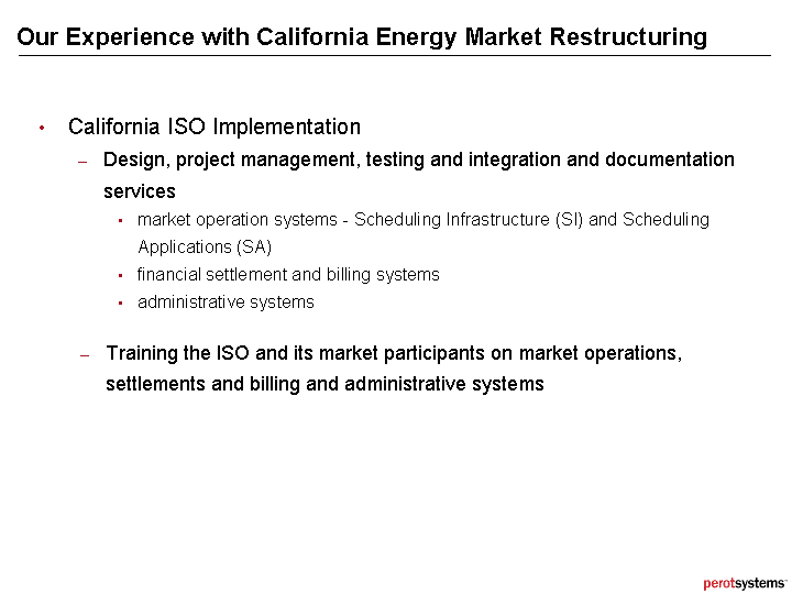 (OUR EXPERIENCE WITH CALIFORNIA ENERGY MARKET RESTRUCTURING)