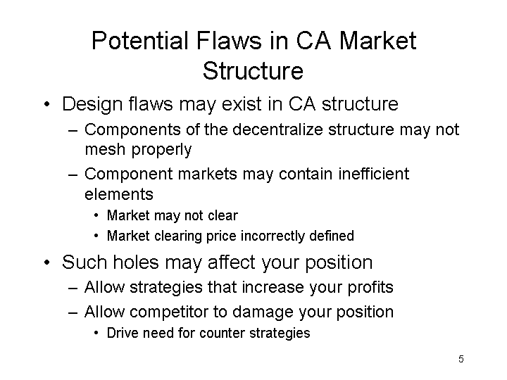 (POTENTIAL FLAWS IN CA MARKET STRUCTURE)