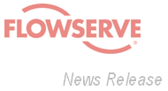 (FLOWSERVE NEWS RELEASE)