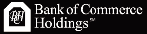 (BANK OF COMMERCE HOLDINGS LOGO)