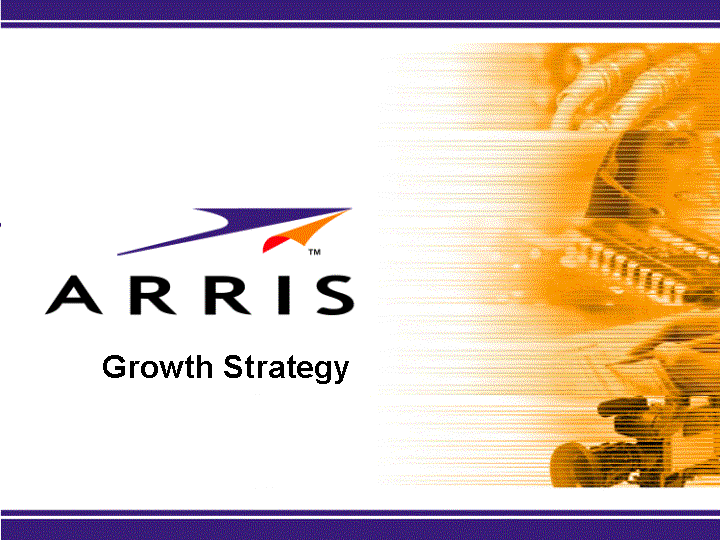 Arris Growth Strategy