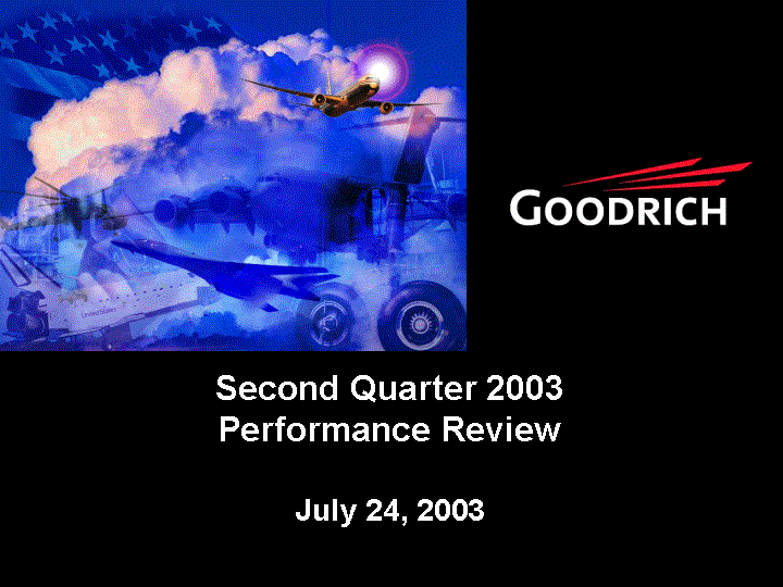 GOODRICH SECOND QUARTER 2003 PERFORMANCE REVIEW