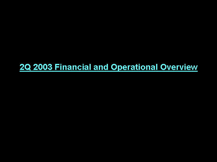 2Q 2003 FINANCIAL AND OPERATIONAL OVERVIEW