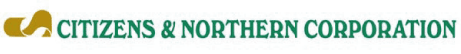 (CITIZENS & NORTHERN CORPORATION LOGO)