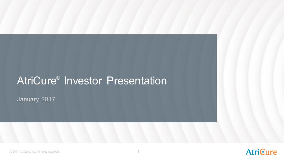 J:\SEC Filings\10-K\2017\Earnings Release\Pre-Release\AtriCure Investor Presentation Jan 2017\Slide1.PNG