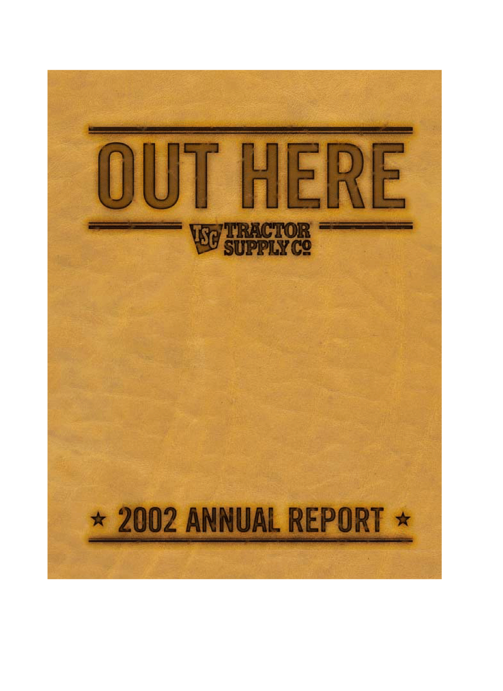 OUT HERE TRACTOR SUPPLY CO 2002 ANNUAL REPORT