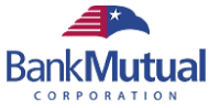 (BANK MUTUAL CORPORATION LOGO)