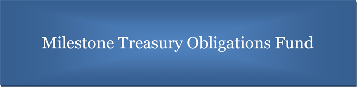 (MILESTONE TREASURY OBLIGATIONS FUND LOGO)