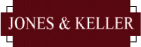 (JONES & KELLER LOGO)